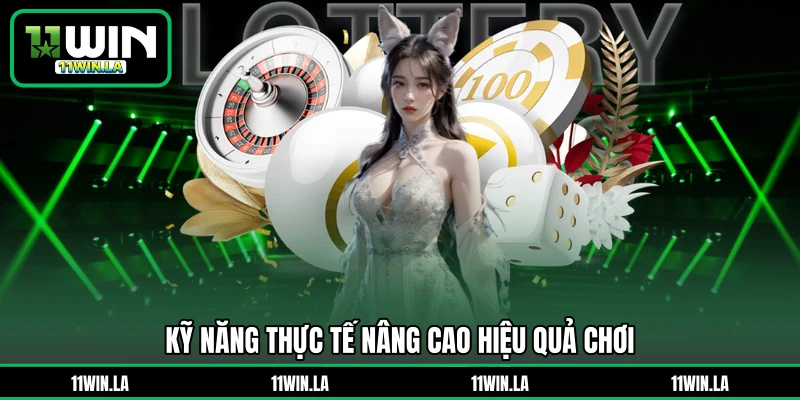 Kỹ năng giúp nâng cao tỷ lệ chiến thắng