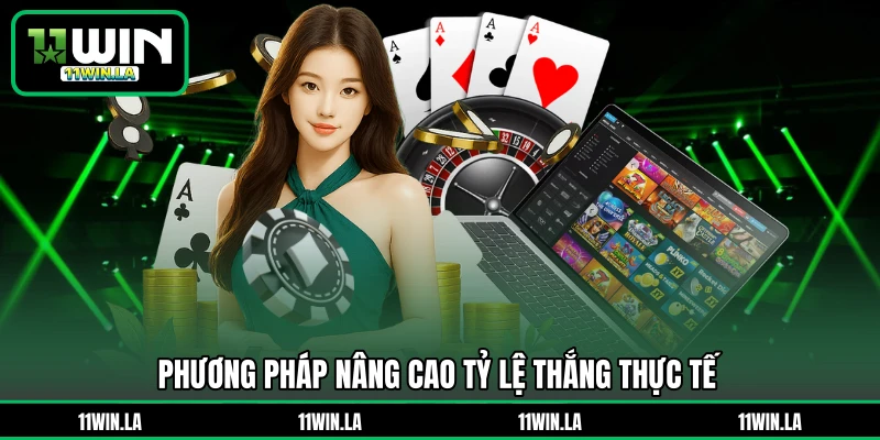 Phương pháp nâng cao tỷ lệ thắng thực tế